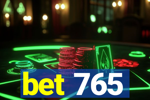 bet 765